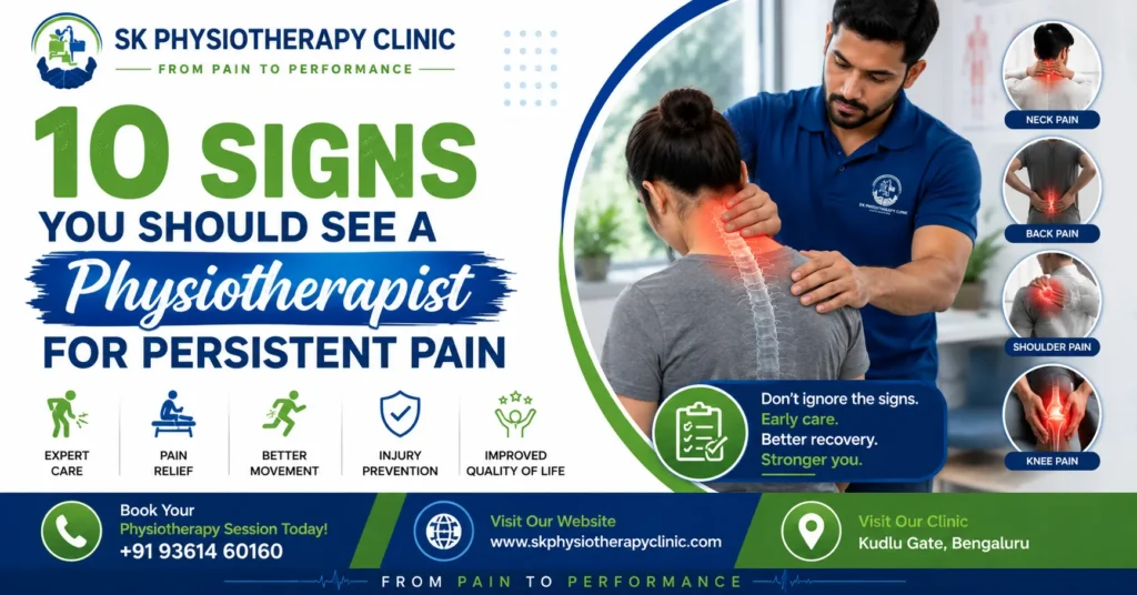 10 Signs You Should See a Physiotherapist for Persistent Pain